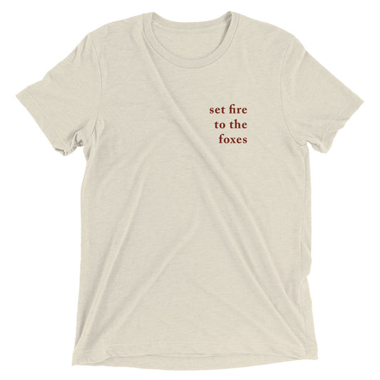 Set Fire to the Foxes Tee